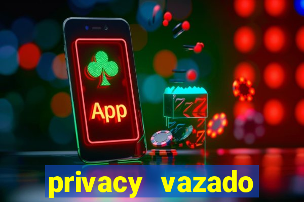 privacy vazado belle belinha